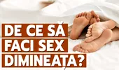 De ce să faci sex dimineața? Ești mai relaxată, arzi mai multe calorii