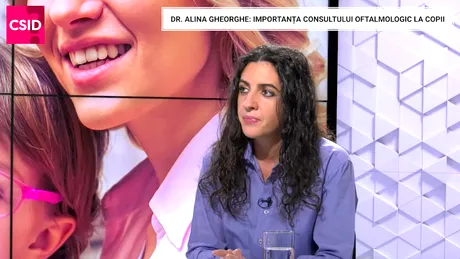 Dr. Alina Gheorghe: importanța consultului oftalmologic la copii