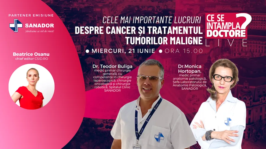 CSID.RO Live, 21 iunie: totul despre cancer. Medic: Noi toți producem celule anormale. De ce doar uneori acestea devin tumori