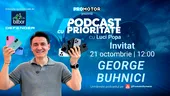 ProMotor anunță lansarea episodului 55 al „Podcast cu Prioritate” cu invitatul special George Buhnici