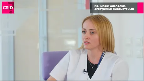 Dr. Ingrid Gheorghe: soluții pentru bolile care afectează endometrul