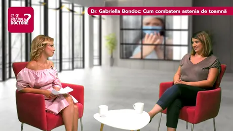 Dr. Gabriella Bondoc: cum combatem astenia de toamnă VIDEO