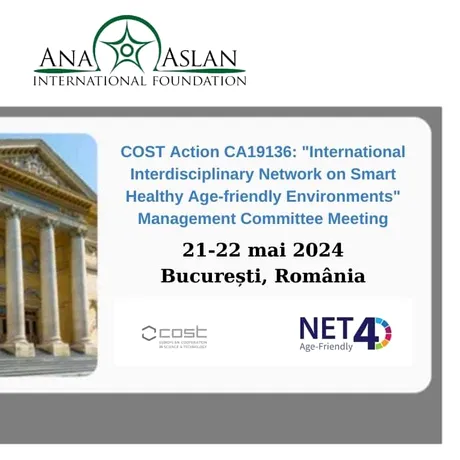 Fundația Ana Aslan Internațional organizează  la București întâlnirea Comitetului de Management al Acțiunii COST NET4Age-Friendly