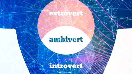 Semne că nu ești INTROVERTITĂ, nici EXTROVERTITĂ, ci AMBIVERTĂ - combinația celor două