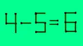 Test de inteligență cu chibrituri | Mută un singur băț pentru ca ecuația 4 – 5 = 6 să devină corectă