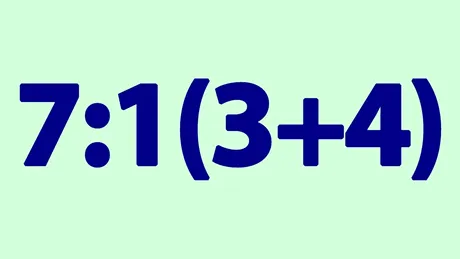 Testul IQ la care 99 din 100 de oameni greșesc | Calculați 7:1(3+4)?
