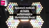 Maternitatea Bucur, dotată cu aparatură de top pentru cele mai complexe cazuri ginecologice și obstetricale (video)