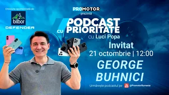 ProMotor anunță lansarea episodului 55 al „Podcast cu Prioritate” cu invitatul special George Buhnici