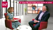 Dr. Andrei Filip: Tot ce trebuie să ştii despre lentilele de contact VIDEO