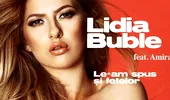 Lidia Buble a lansat noul single „Le-am spus şi fetelor”