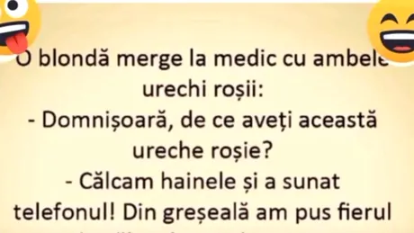 BANC | O blondă merge la medic cu ambele urechi roșii