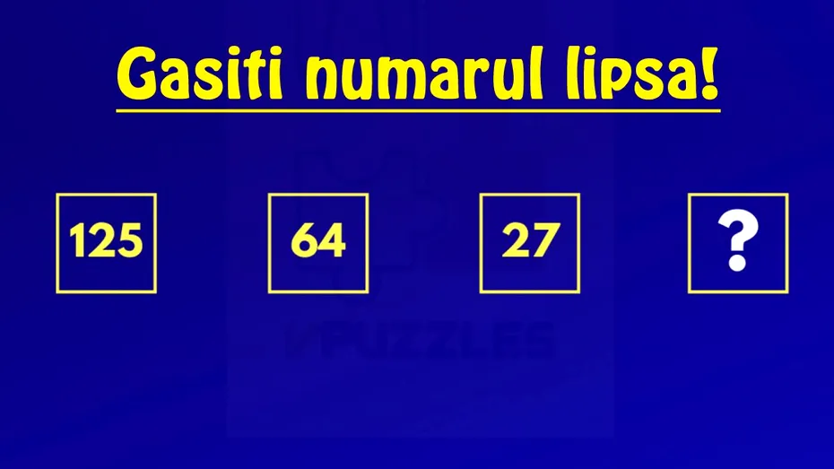 Test de inteligență | Ce număr urmează în seria: 125, 64, 27?