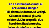 BANCUL ZILEI | Discuție între doctor și pacient, la Urgențe