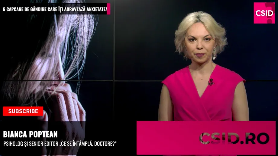 6 capcane de gândire care îți agravează anxietatea Pastila de PSIHOLOGIE