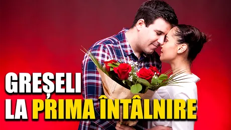 Greșeli la prima întâlnire pe care le fac bărbații, explicate de Taher Sonu