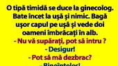 Banc | O tipă timidă se duce la ginecolog