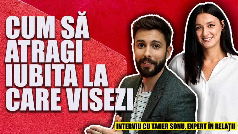 TAHER SONU: Cum cunoști, atragi și păstrezi iubita perfectă? GHID PENTRU BĂRBAȚII SINGURI