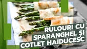 Rulouri cu sparanghel și cotlet haiducesc