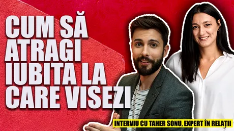 TAHER SONU: Cum cunoști, atragi și păstrezi iubita perfectă? GHID PENTRU BĂRBAȚII SINGURI
