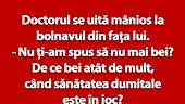 BANC | Doctorul mânios și pacientul alcoolic