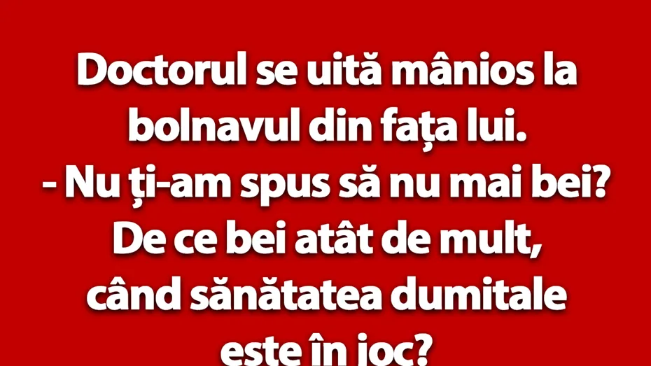 BANC | Doctorul mânios și pacientul alcoolic