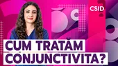 Cum tratăm conjunctivita?