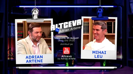 Mihai Leu, invitat la podcastul ALTCEVA cu Adrian Artene