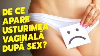 Usturimea vaginală după sex: de ce apare?