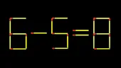 Test de inteligență cu chibrituri | Corectați 6-5=8, mutând un singur băț!