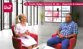 Dr. Teodor Buliga, Sanador: cum se diagnostichează şi tratează cancerul de sân VIDEO