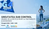 Dezbaterea „Greutatea sub control – de la dieta la tratamente” – seria G4Debate by G4Media