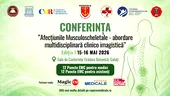 CP- Galați devine punct de întâlnire pentru medicina multidisciplinară: Conferința „Afecțiunile musculo-scheletale – abordare multidisciplinară clinico-imagistică”, 15–16 mai 2026
