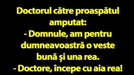BANC | Doctorul către proaspătul amputat: 