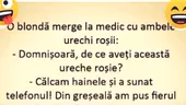 BANC | O blondă merge la medic cu ambele urechi roșii