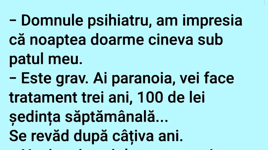 BANC | „Domnule psihiatru, am impresia că noaptea doarme cineva sub patul meu”
