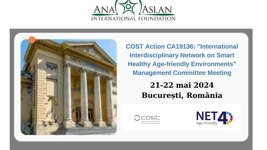 Fundația Ana Aslan Internațional organizează  la București întâlnirea Comitetului de Management al Acțiunii COST NET4Age-Friendly